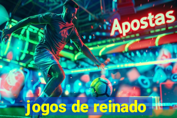 jogos de reinado